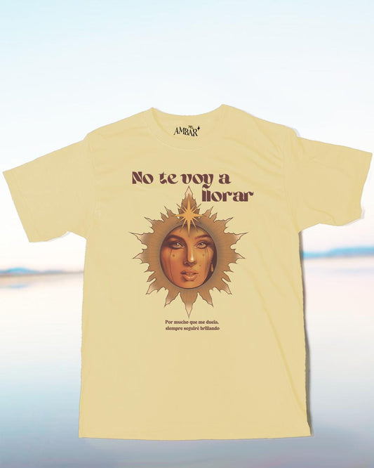 Playera "No te voy a llorar"